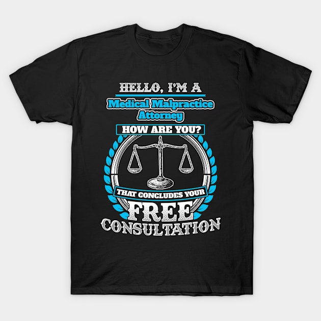 Lawyer Humor T shirt For A Medical Malpractice Attorney T-Shirt by Mommag9521